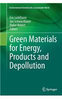 Green Materials for Energy, Products and Depollution