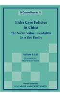 Elder Care Policies in China: The Social Value Foundation Is in the Family