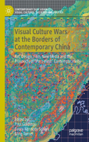 Visual Culture Wars at the Borders of Contemporary China