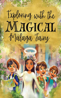 Exploring with the Magical Málaga Fairy
