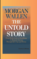 Morgan Wallen -The Untold Story