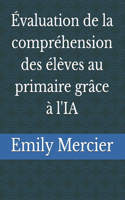 Évaluation de la compréhension des élèves au primaire grâce à l'IA