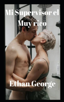 Mi Supervisor el Muy rico