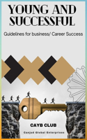 Young and Successful: Guidelines for Business/Career Success