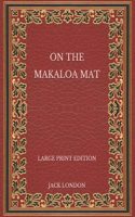 On the Makaloa Mat - Large Print Edition