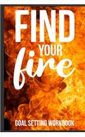 Find Your Fire Goal Setting Workbook