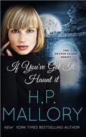 If You've Got It, Haunt It: A ghost romance(4 Peyton Clark)