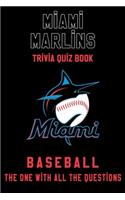 Miami Marlins Trivia Quiz Book - Baseball - The One With All The Questions