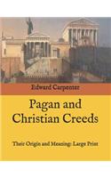 Pagan and Christian Creeds: Their Origin and Meaning: Large Print