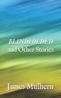 Blindfolded and Other Stories