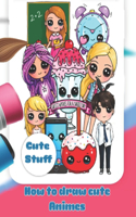 How to draw cute animes, cute stuff