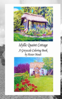 Idyllic Quaint Cottage: A Greyscale Coloring Book