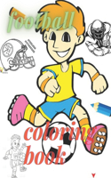 football coloring book: Kids sport coloring book - teach your child the sport of ball by coloring 8.5×11 inch 130 page