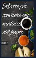 Ricette per convivere con malattie del fegato
