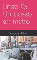 Linea 5: Un paseo en metro