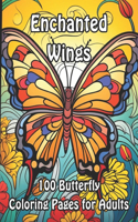 Enchanted Wings: 100 Butterfly Coloring Pages for Adults