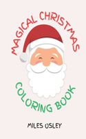 Magical Christmas Coloring Book: 80 Pictures of Fun and Enchanting Holiday Adventures