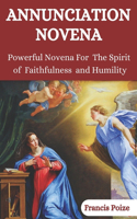 Annunciation Novena: Powerful Prayer for the Spirit of Faithfulness and Humility