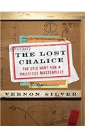 The Lost Chalice: The Epic Hunt for a Priceless Masterpiece