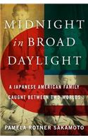 Midnight in Broad Daylight: A Japanese American Family Caught Between Two Worlds