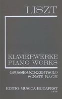 Grosses konzertsolo, sonate, b-a-c-h piano
