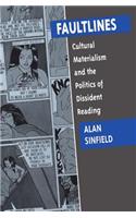 Faultlines: Cultural Materialism and the Politics of Dissident Reading: (English)