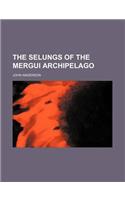 The Selungs of the Mergui Archipelago