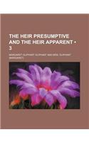 The Heir Presumptive and the Heir Apparent (Volume 3)