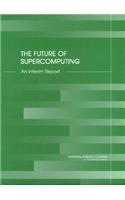 The Future of Supercomputing: An Interim Report