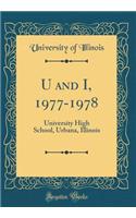 U and I, 1977-1978: University High School, Urbana, Illinois (Classic Reprint)