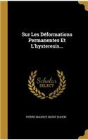 Sur Les Déformations Permanentes Et L'hysteresis...