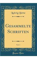 Gesammelte Schriften, Vol. 1 (Classic Reprint)