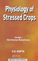 Physiology of Stressed Crops, Vol. 1: Hormone Relations (Physiology of Stressed Crops)(Special Indian Edition/ Reprint Year : 2020)