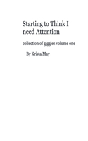 Starting to think I need attention: collection of giggles V.1
