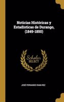 Noticias Históricas y Estadísticas de Durango, (1849-1850)