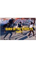 Born in the Streets