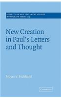 New Creation in Paul's Letters and Thought