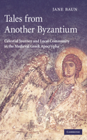 Tales from Another Byzantium: Celestial Journey and Local Community in the Medieval Greek Apocrypha(English)