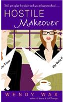 Hostile Makeover: A Novel