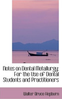 Notes on Dental Metallurgy: (English)