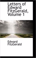Letters of Edward Fitzgerald, Volume 1