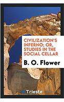 Civilization's Inferno; Or, Studies in the Social Cellar