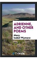 Adrienne, and Other Poems