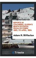 Reports in Chambers, Queen's Bench Division, from October, 1883, to April, 1884