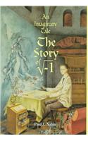 An Imaginary Tale: The Story of "I" [The Square Root of Minus One]