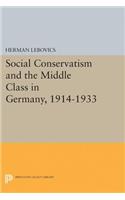 Social Conservatism and the Middle Class in Germany, 1914-1933