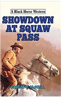 Showdown at Squaw Pass: (A Black Horse Western)