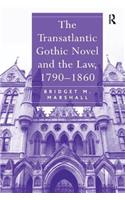 The Transatlantic Gothic Novel and the Law, 1790–1860