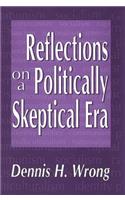 Reflections on a Politically Skeptical Era