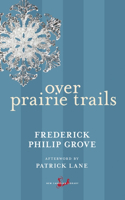 Over Prairie Trails: (New Canadian Library)